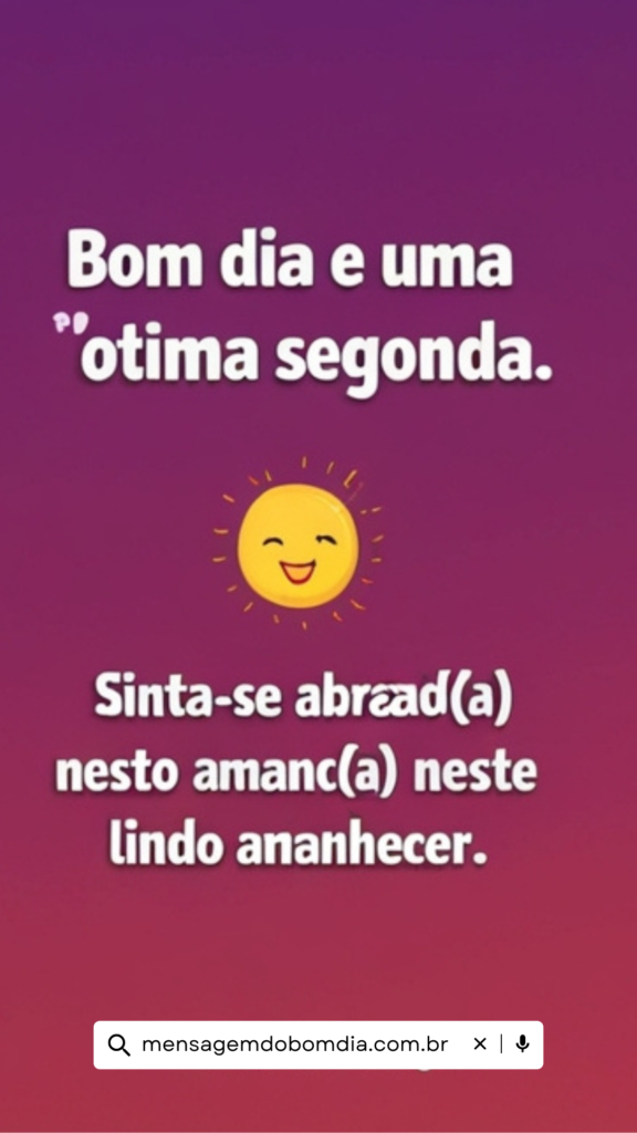 Mensagem de Bom Dia Carinho na Segunda feira